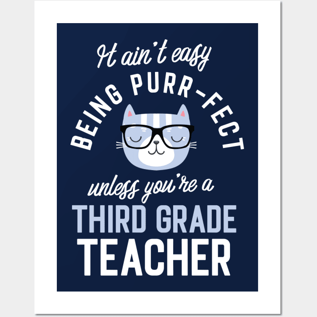 Third Grade Teacher Cat Lover Gifts - It ain't easy being Purr Fect Wall Art by BetterManufaktur